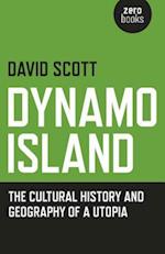 Dynamo Island – The cultural history and geography of a Utopia