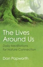Lives Around Us, The – Daily Meditations for Nature Connection