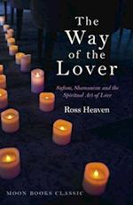 Way of the Lover, The – Sufism, Shamanism and the Spiritual Art of Love