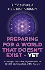 Preparing for a World That Doesn't Exist - Yet
