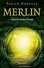 Pagan Portals – Merlin: Once and Future Wizard