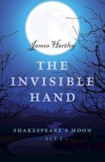 Invisible Hand, The – Shakespeare`s Moon, Act I