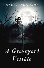 Graveyard Visible, A