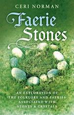 Faerie Stones – An Exploration of the Folklore and Faeries Associated with Stones & Crystals