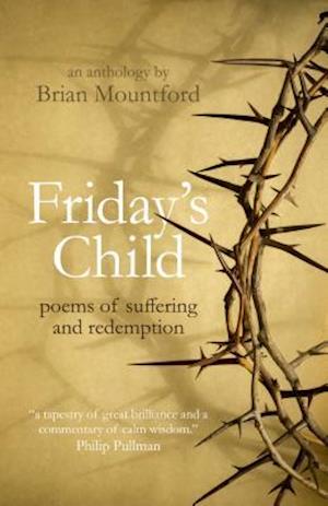Friday`s Child – poems of suffering and redemption