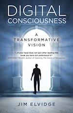 Digital Consciousness: A Transformative Vision