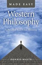 Western Philosophy Made Easy – A Personal Search for Meaning