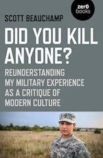 Did You Kill Anyone? – Reunderstanding My Military Experience as a Critique of Modern Culture