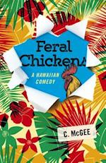 Feral Chickens – A Hawaiian Comedy