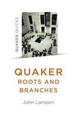 Quaker Quicks – Quaker Roots and Branches