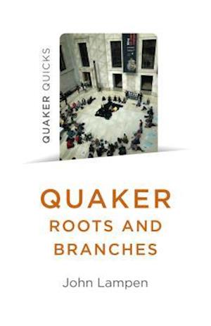 Quaker Roots and Branches