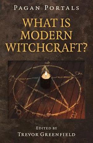 Pagan Portals - What Is Modern Witchcraft?