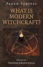 Pagan Portals – What is Modern Witchcraft? – Contemporary developments in the ancient craft