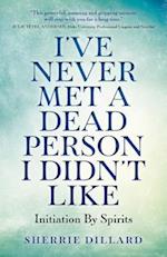 I've Never Met A Dead Person I Didn't Like