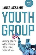 Youth Group – Coming of age in the church of Christian nationalism