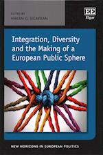 Integration, Diversity and the Making of a European Public Sphere