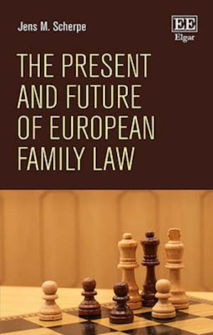 The Present and Future of European Family Law