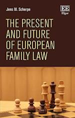 The Present and Future of European Family Law