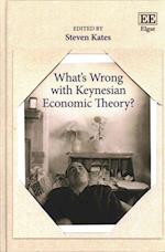 What’s Wrong with Keynesian Economic Theory?