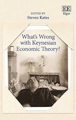 What’s Wrong with Keynesian Economic Theory?