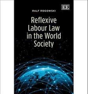 Reflexive Labour Law in the World Society