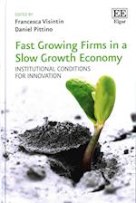 Fast Growing Firms in a Slow Growth Economy