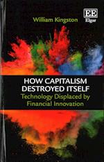 How Capitalism Destroyed Itself