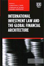 International Investment Law and the Global Financial Architecture
