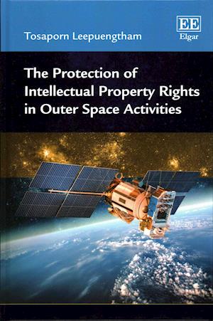 The Protection of Intellectual Property Rights in Outer Space Activities