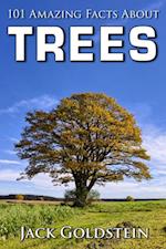 101 Amazing Facts about Trees