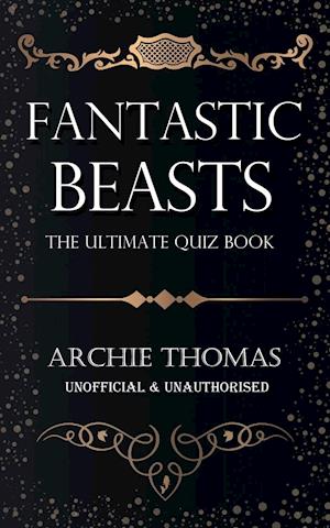Fantastic Beasts - The Ultimate Quiz Book