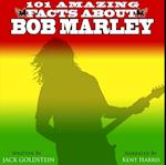 101 Amazing Facts about Bob Marley