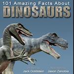 101 Amazing Facts about Dinosaurs