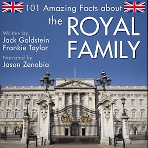 101 Amazing Facts about the Royal Family