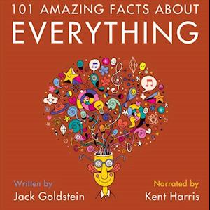 101 Amazing Facts about Everything