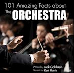 101 Amazing Facts about The Orchestra