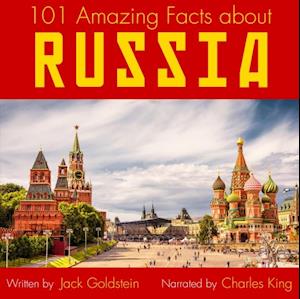 101 Amazing Facts about Russia