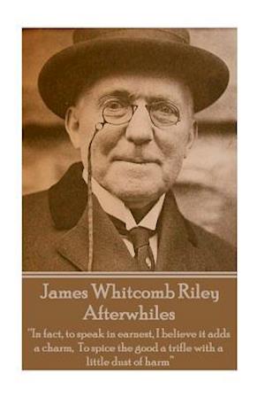 James Whitcomb Riley - Afterwhiles