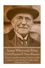 James Whitcomb Riley - Child Rhymes & Farm Rhymes