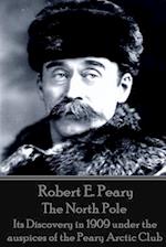 Robert E. Peary - The North Pole