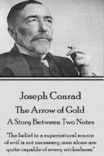 Joseph Conrad - The Arrow of Gold, a Story Between Two Notes