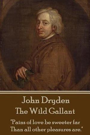 John Dryden - The Wild Gallant