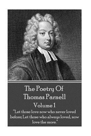 The Poetry of Thomas Parnell - Volume I