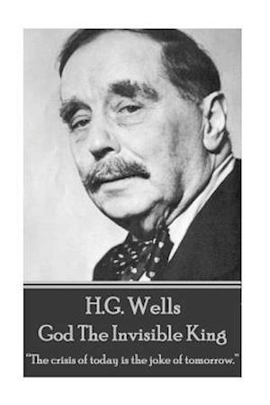 H.G. Wells - God the Invisible King