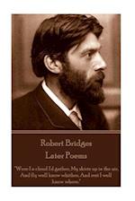 Robert Bridges - Later Poems