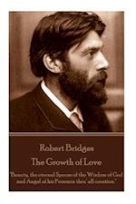 Robert Bridges - The Growth of Love