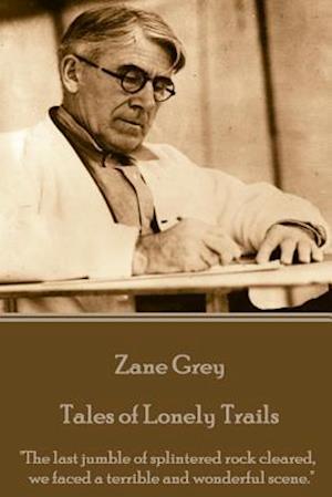 Zane Grey - Tales of Lonely Trails