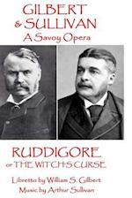 W.S. Gilbert & Arthur Sullivan - Ruddigore