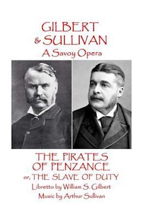 W.S Gilbert & Arthur Sullivan - The Pirates of Penzance