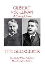 W.S Gilbert & Arthur Sullivan - The Sorcerer